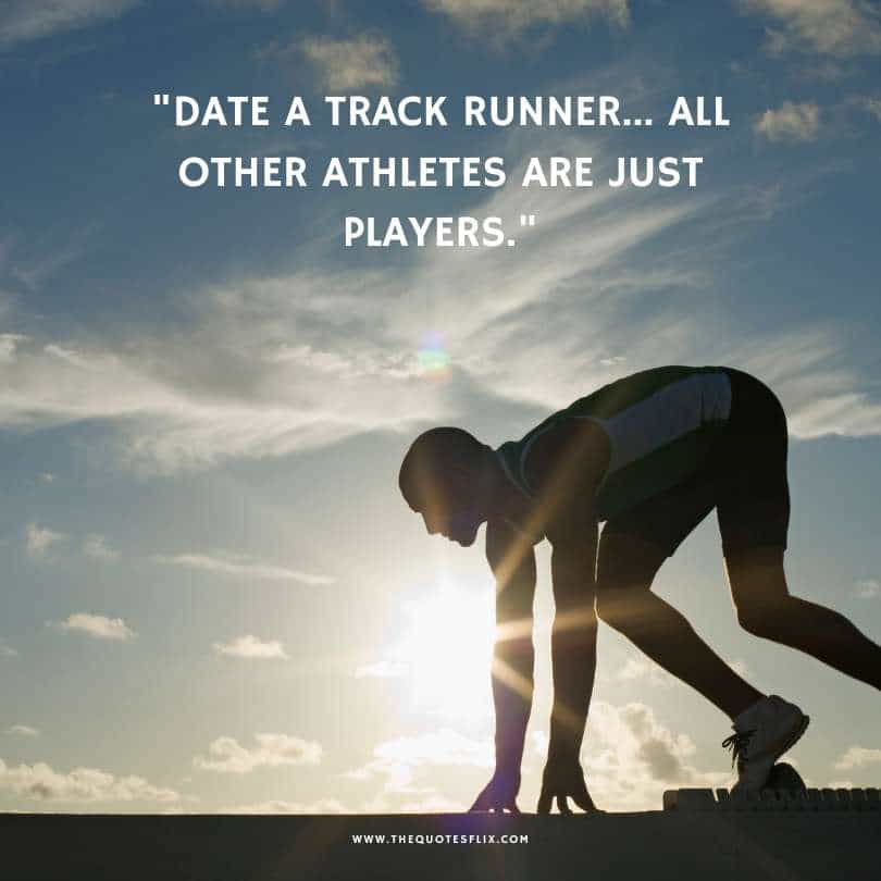 cross country running quotes - date track runner athletes players