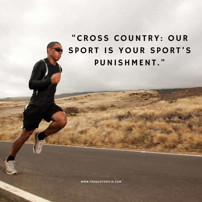 cross country running quotes - sport your punishment