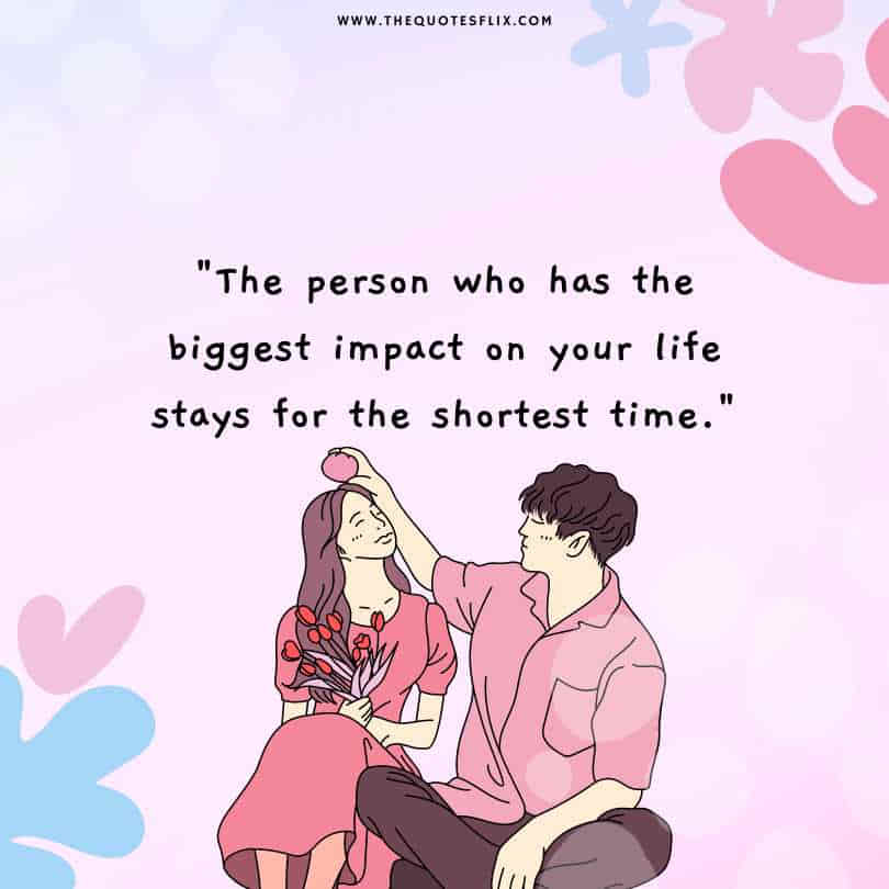 deep emotional quotes - person life stays shortest time