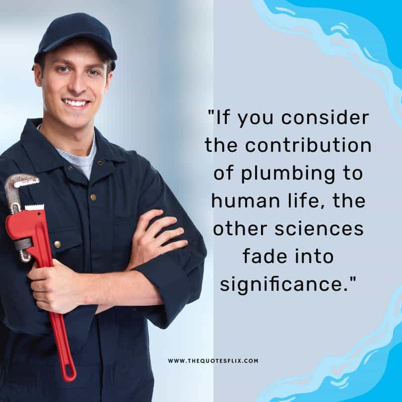 funny plumbing quotes - contribution plumbing human life sciences significance