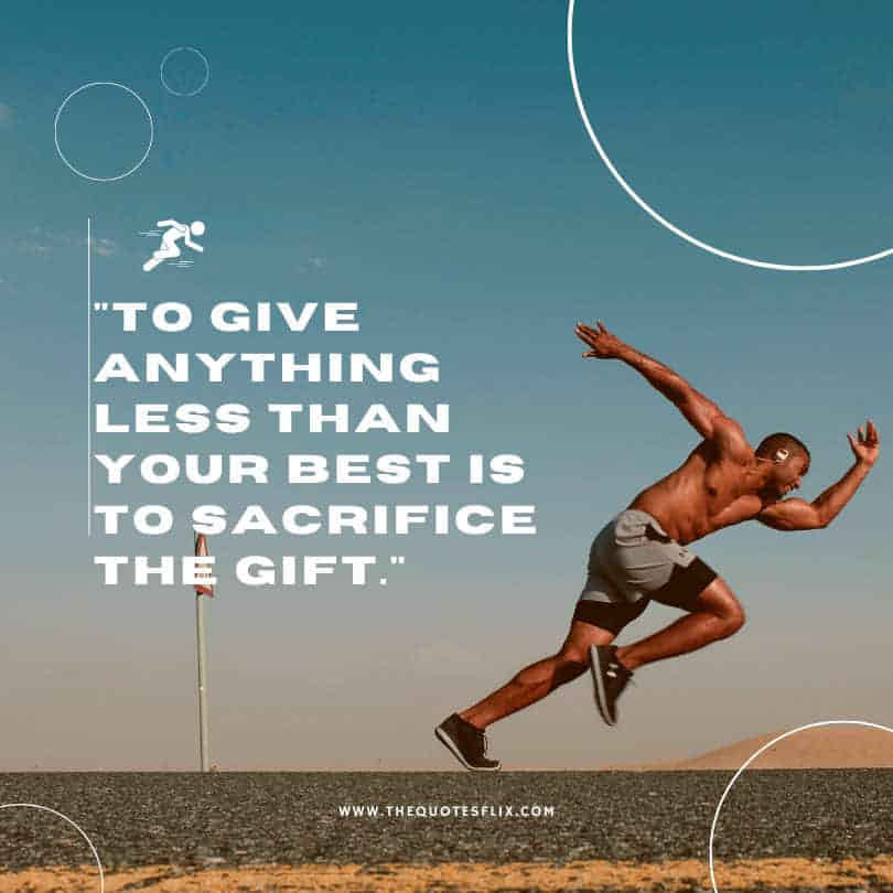 running quotes - give best sacrifice gift