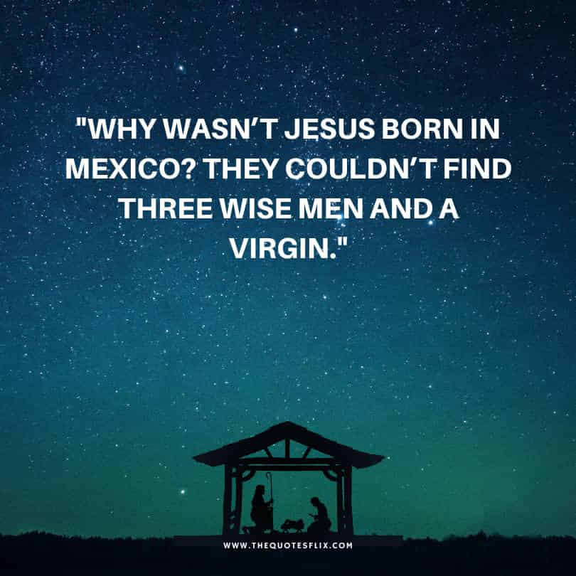 Jesus best quotes - born mexico wise men virgin