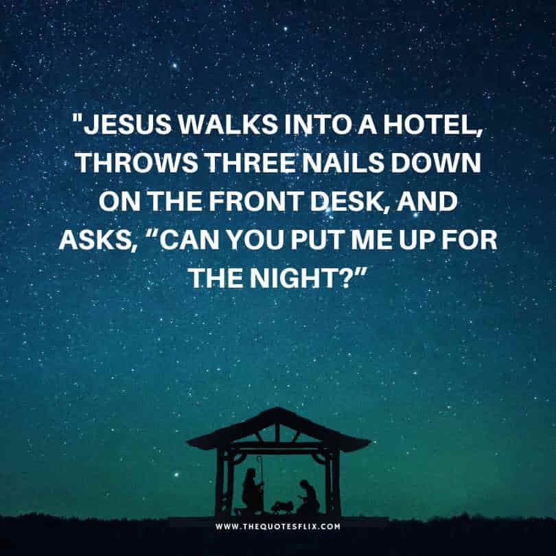 Jesus best quotes - walks hotel throws nails desk night