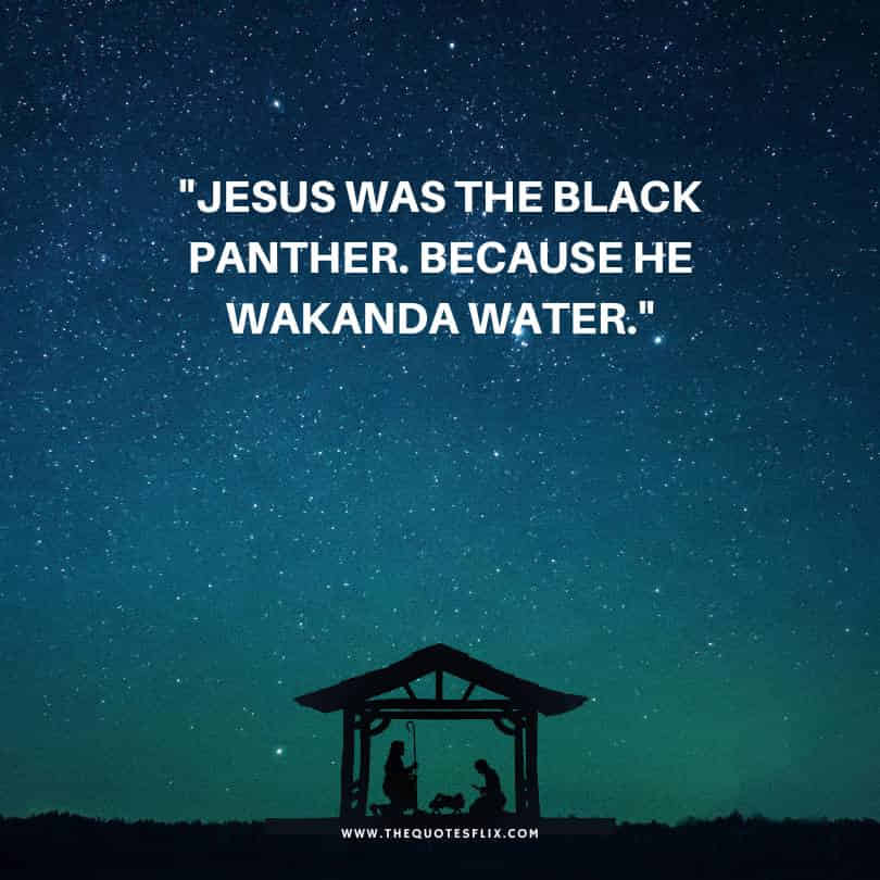 Jesus funny quotes - jesus black panther wakanda water