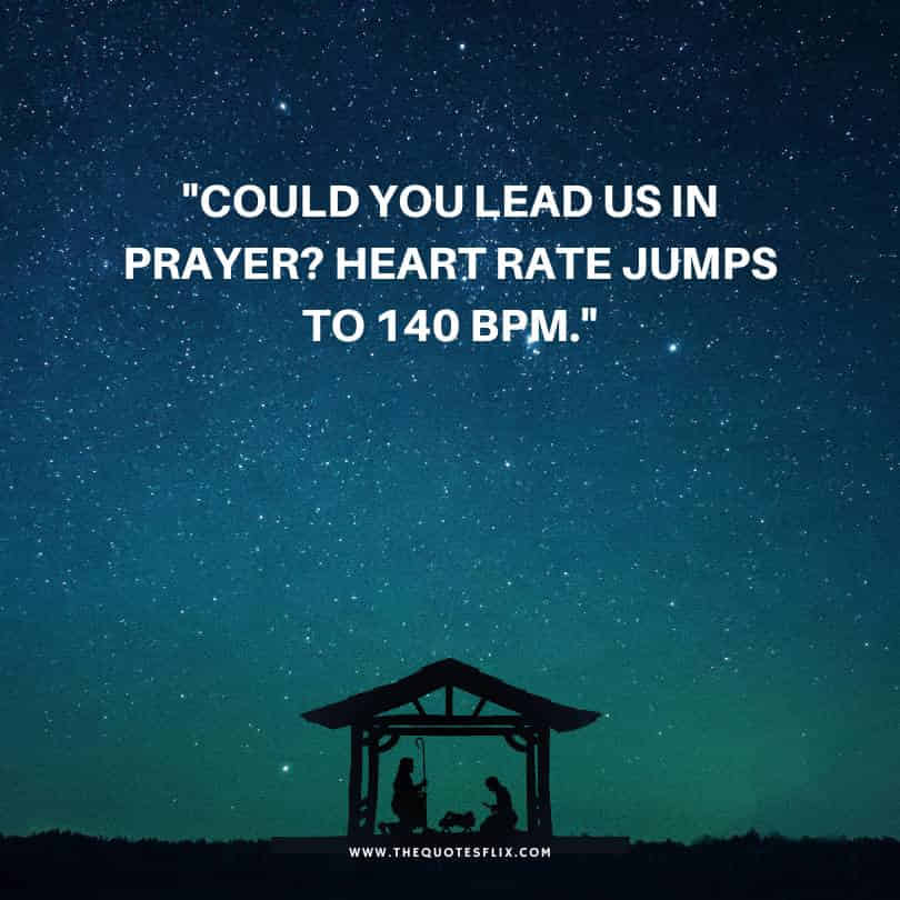 Jesus quotes funny - lead prayer heart rate jumps