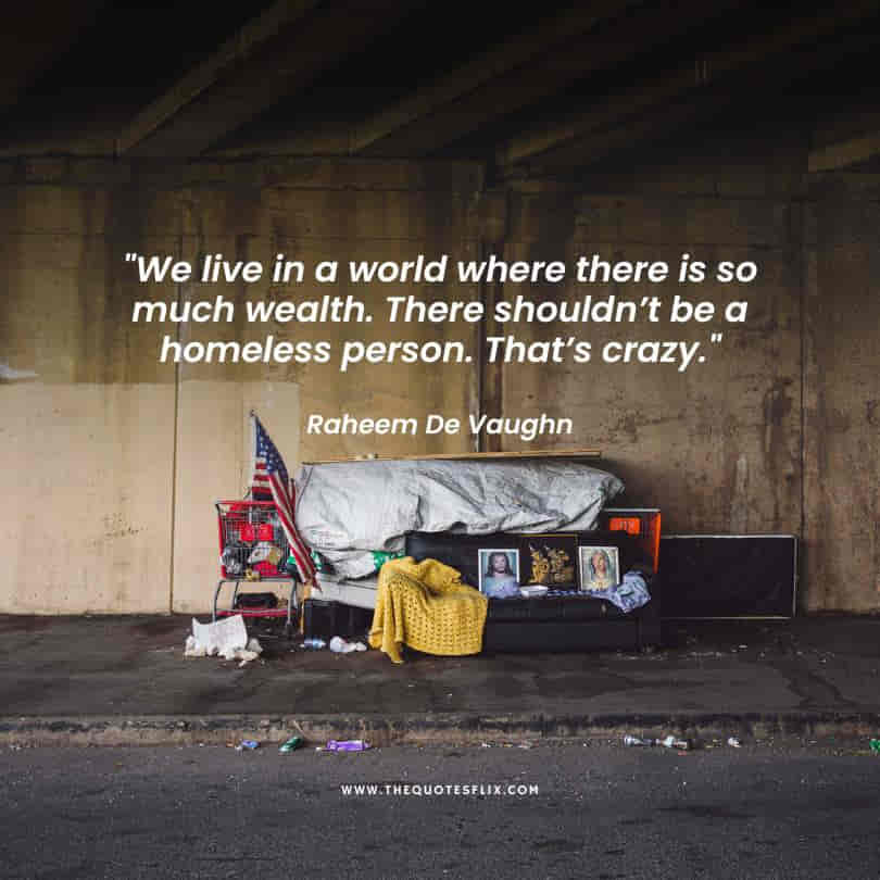 best inspirational quotes for homeless - live world wealth person crazy