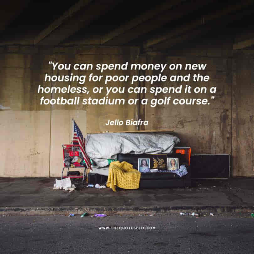 best inspirational quotes for homeless - spend money housing people