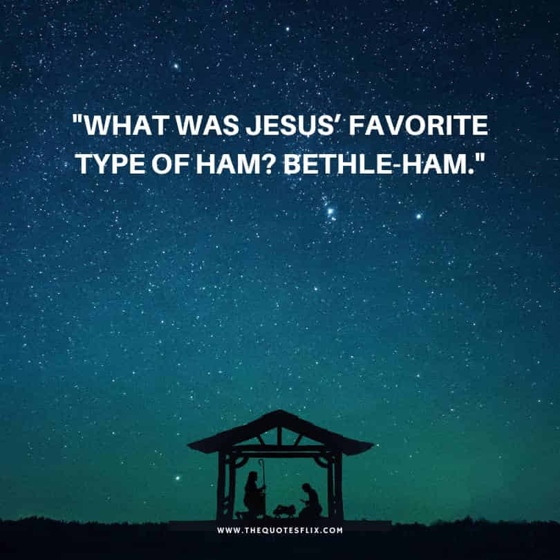 funny quotes about Jesus - jesus favorite ham bethle-ham