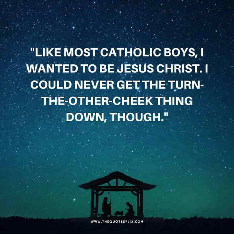 funny quotes about Jesus - like catholic boys christ turn cheek down