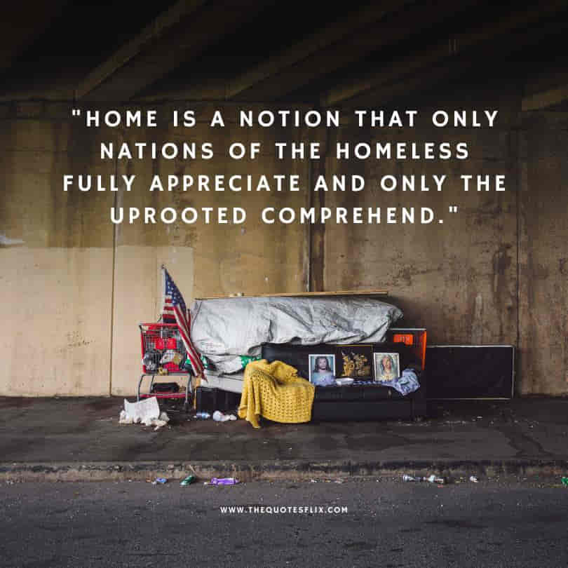 inspirational homeless quotes - home nations appreciate uprooted