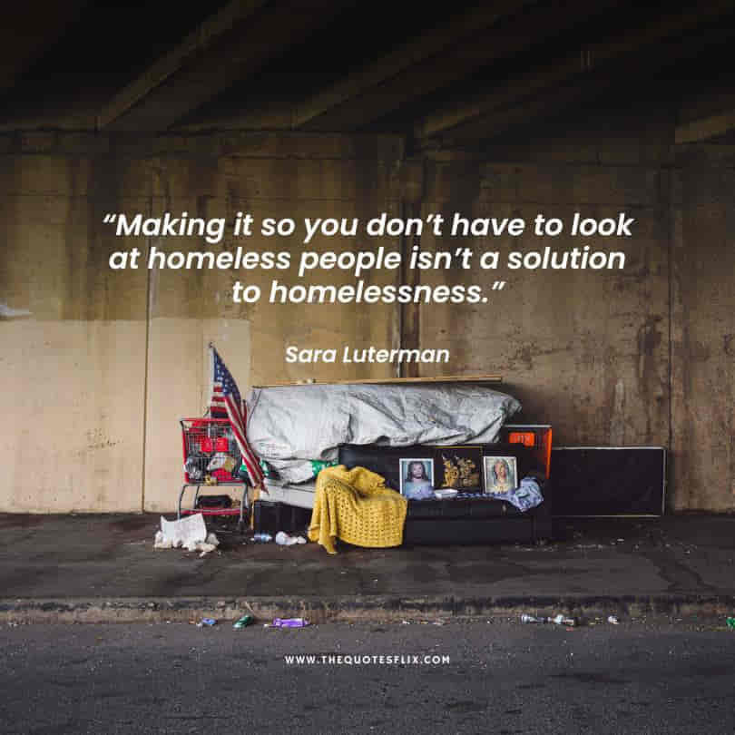 inspirational homeless quotes - look people solution homelessness