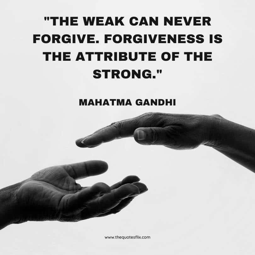Kindness for weakness quotes - weak forgive forgiveness attribute strong