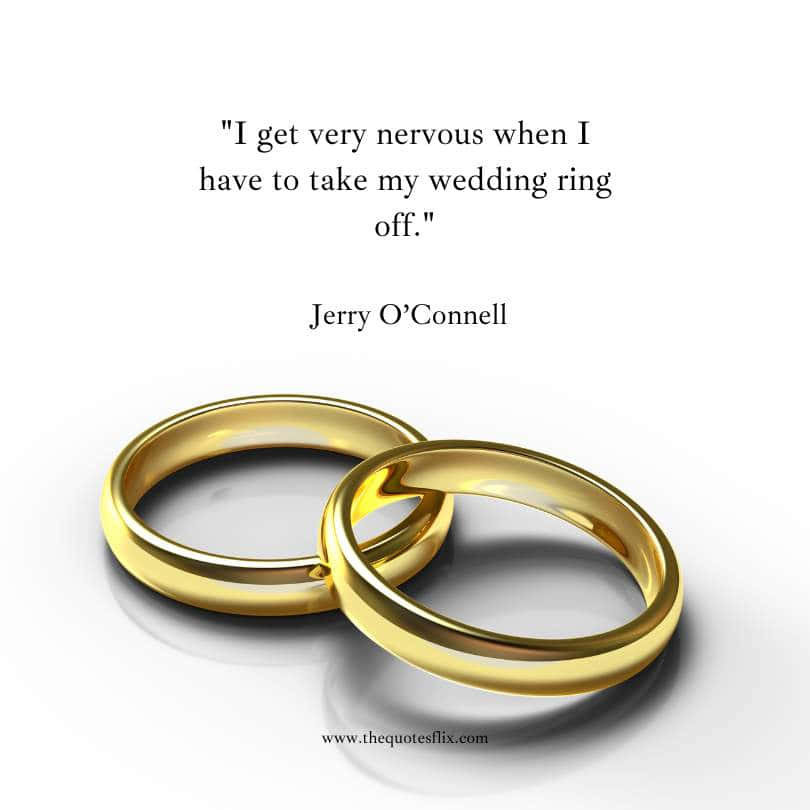 funny wedding ring quotes - i get nervous when i take my ring off