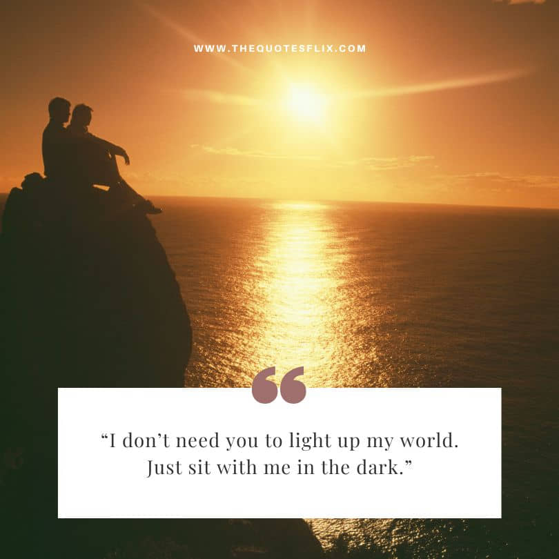 love quotes for her - don't need to light up world just sit in dark