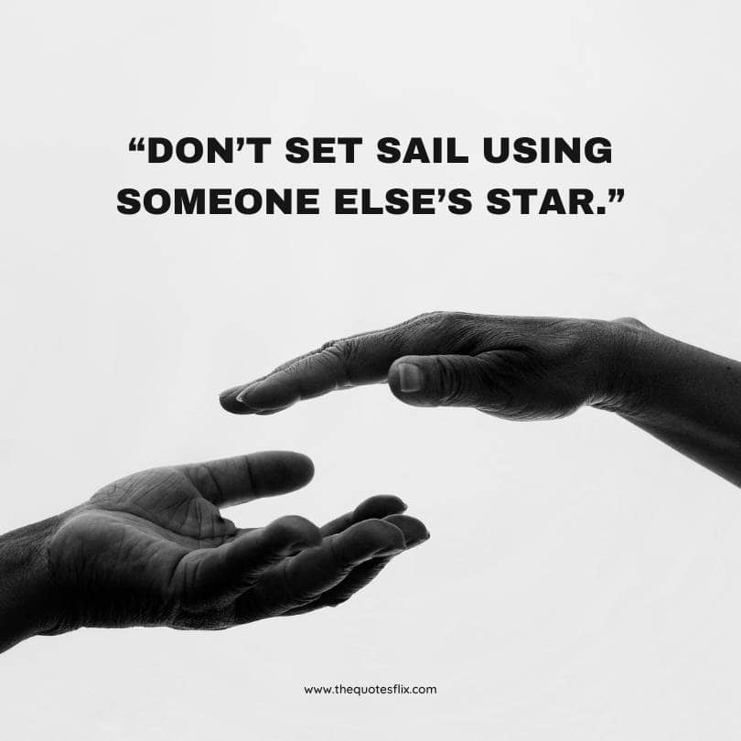 my kindness for weakness quotes - dont sail using else star