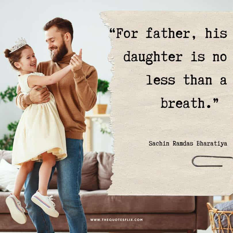 Emotional fathers day quotes - for father daughter no less than breath