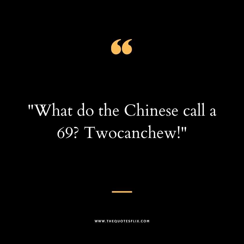 Short funny dirty quotes - chinese calls 69