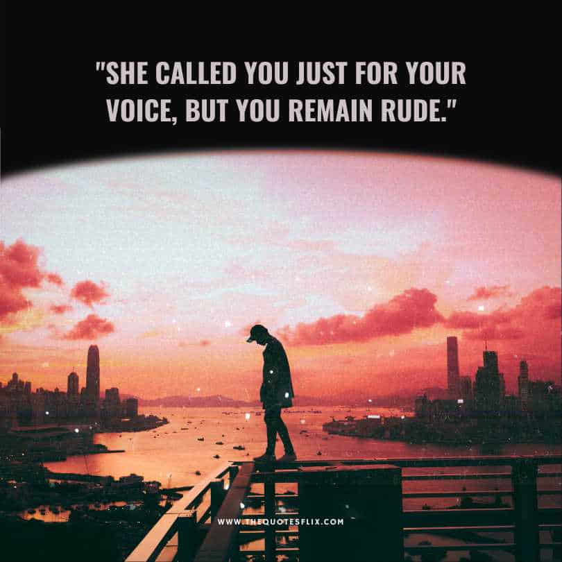 deep sad love quotes - she called voice but you remain rude