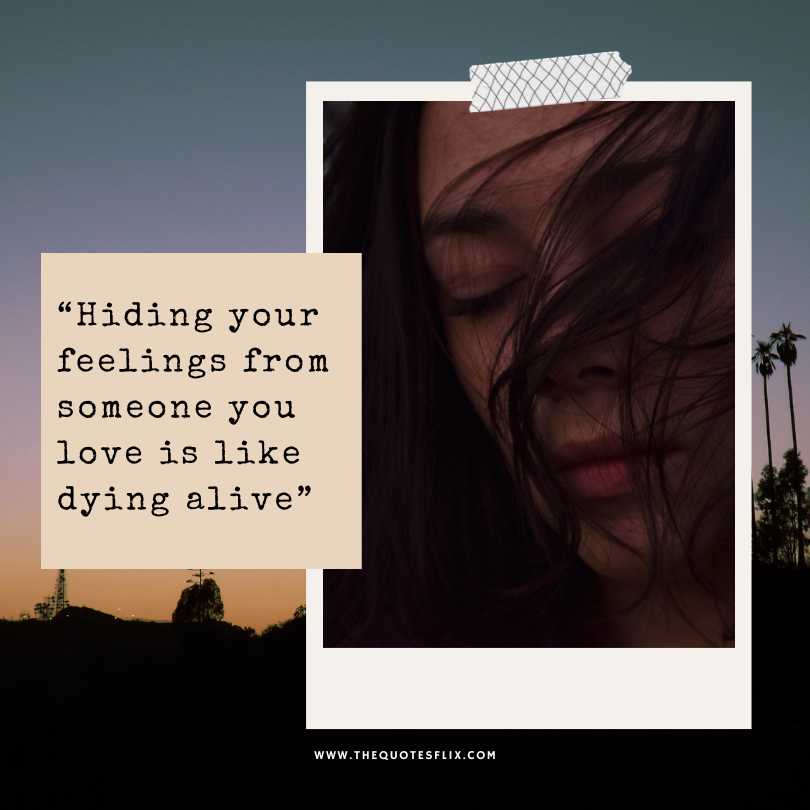 deep sadness quotes - hiding feelings love is like dying alive