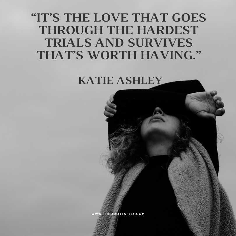 deep sadness quotes - love that goes through trial survives