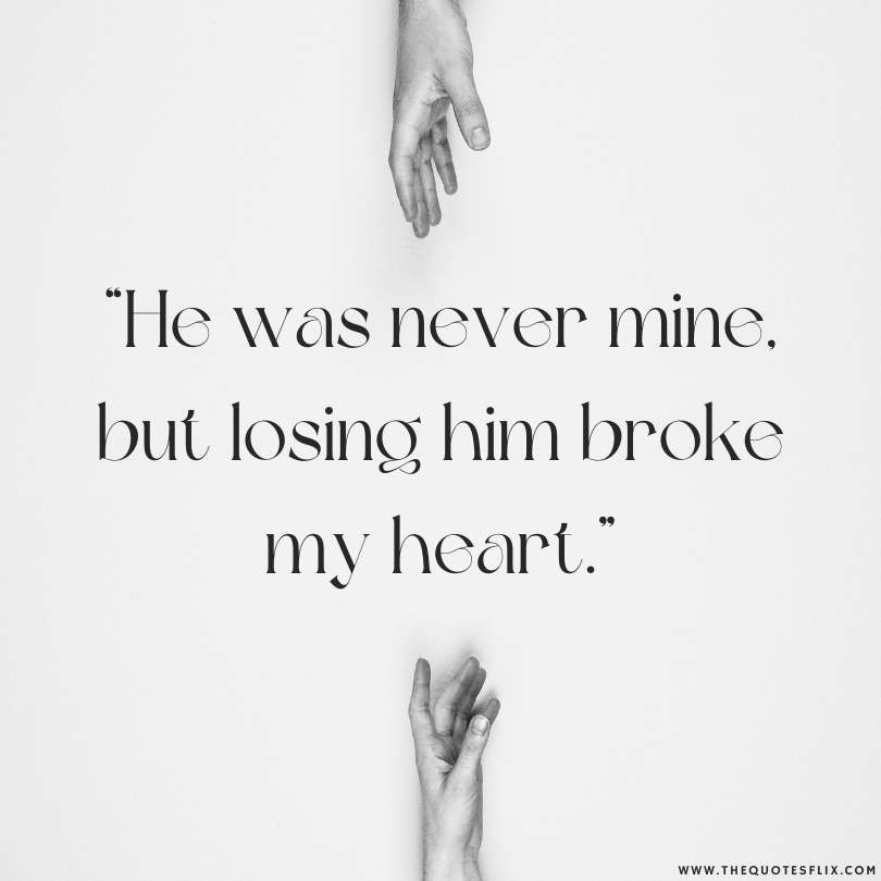 deep sadness quotes - was never mine losing broke heart