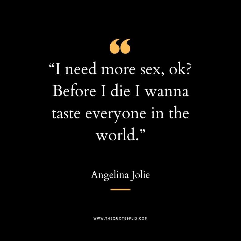 dirty funny quotes - more sex before taste everyone world