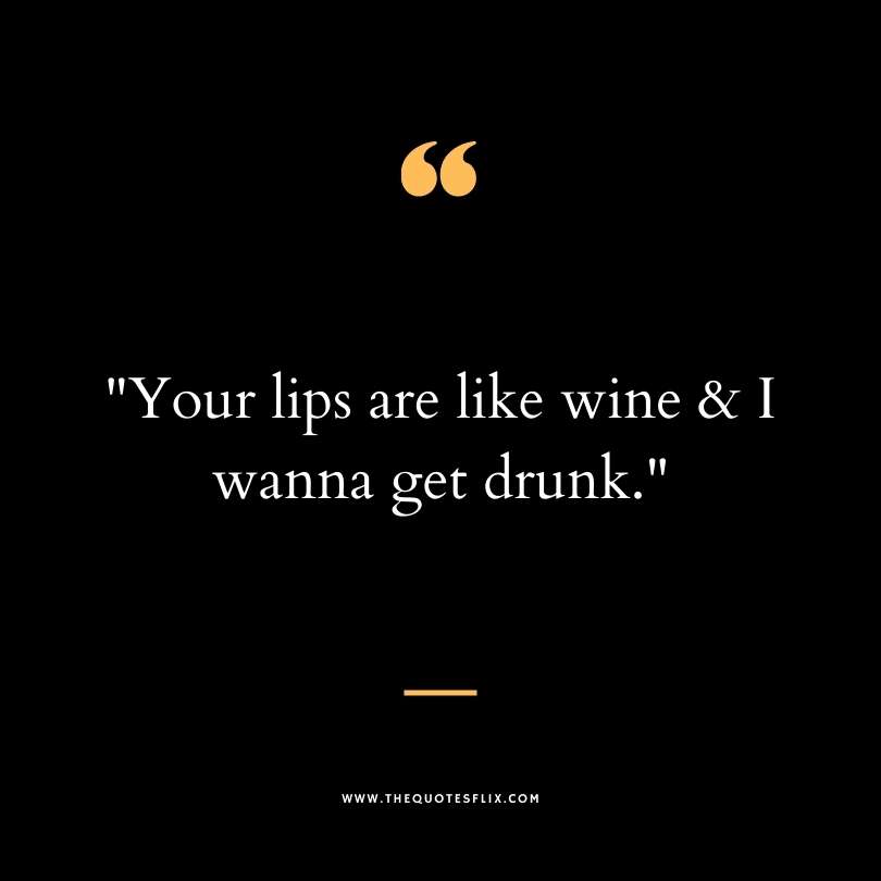 dirty funny sayings - lips wine wanna get drunk