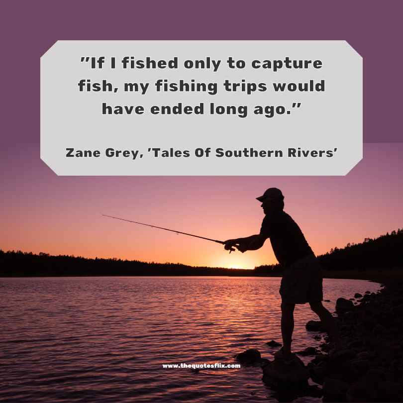 funny fishing quotes - fished capture trips ended long ago