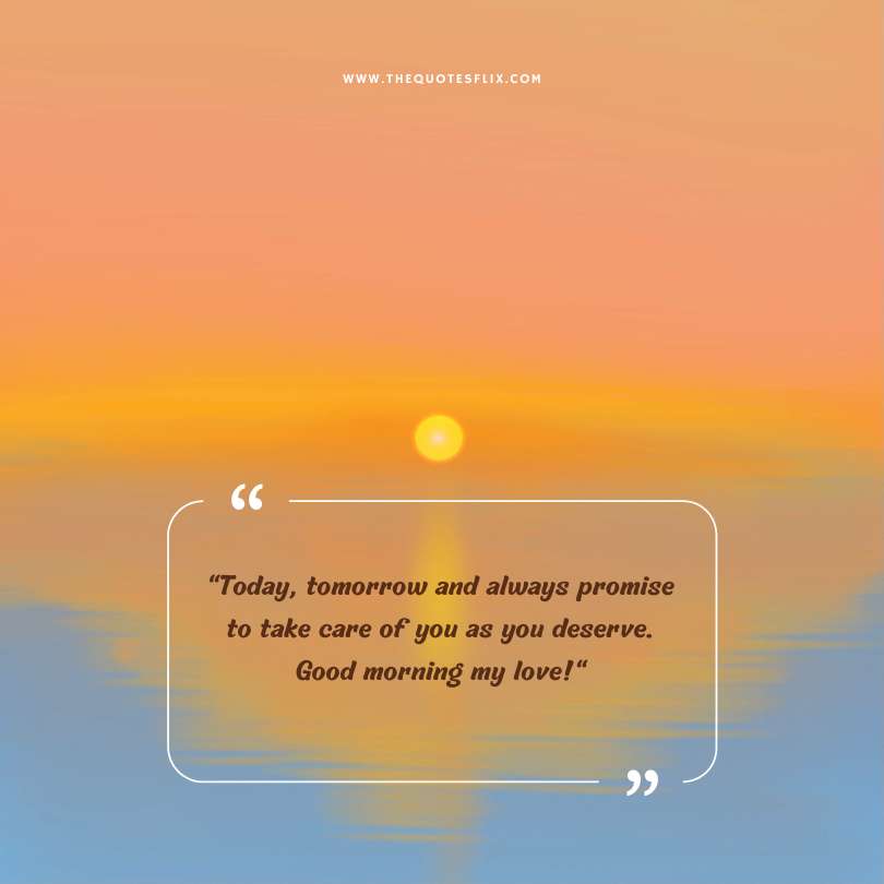 good love you quotes for her - tomorrow promise take care my love