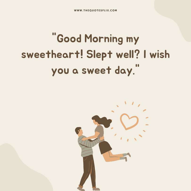 good morning my love quotes for her - sweetheart slept wish sweet day