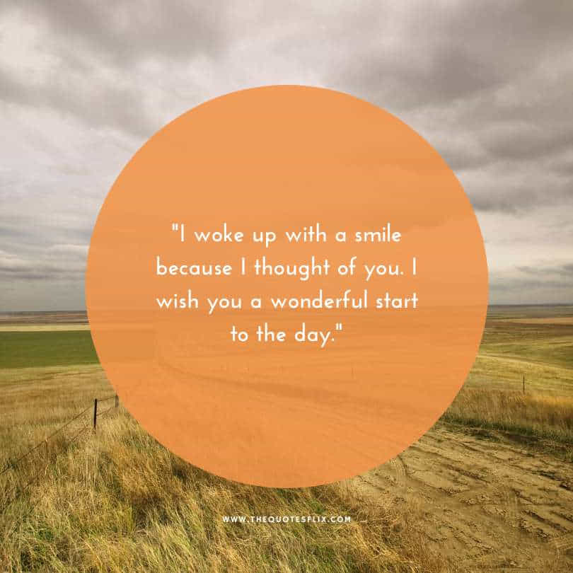 good morning my love quotes for her - woke up smile wonderful start day