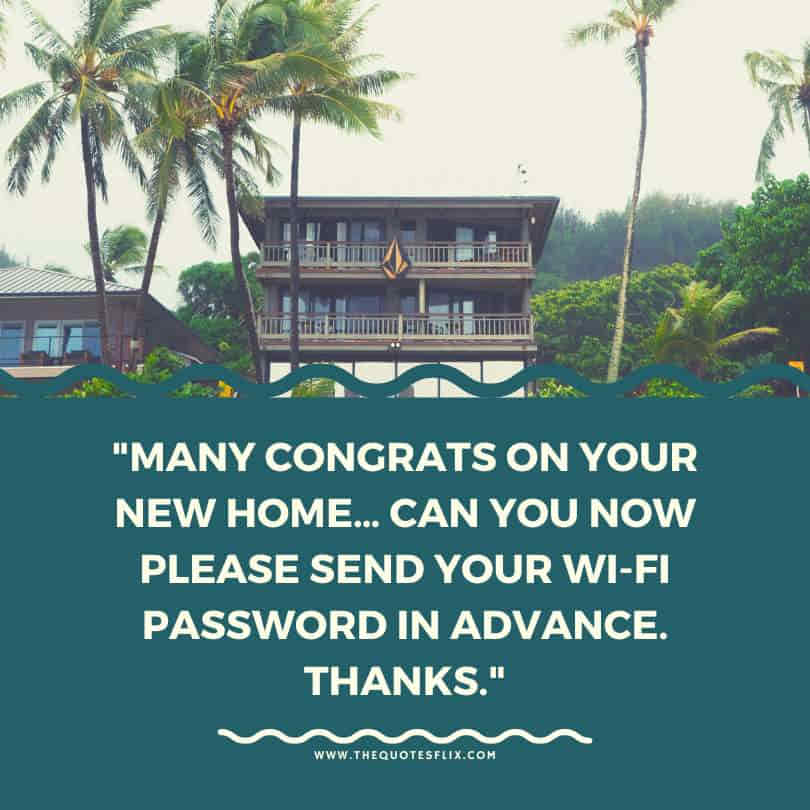 housewarming funny quotes - congrats home wifi password in advance