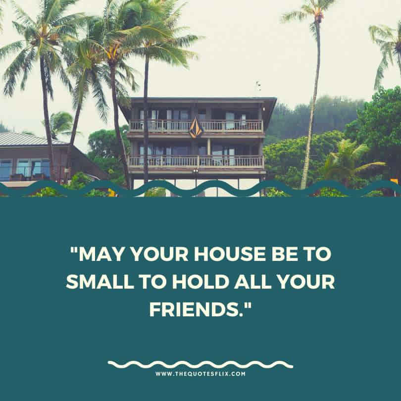 housewarming funny quotes - house small hold your friends