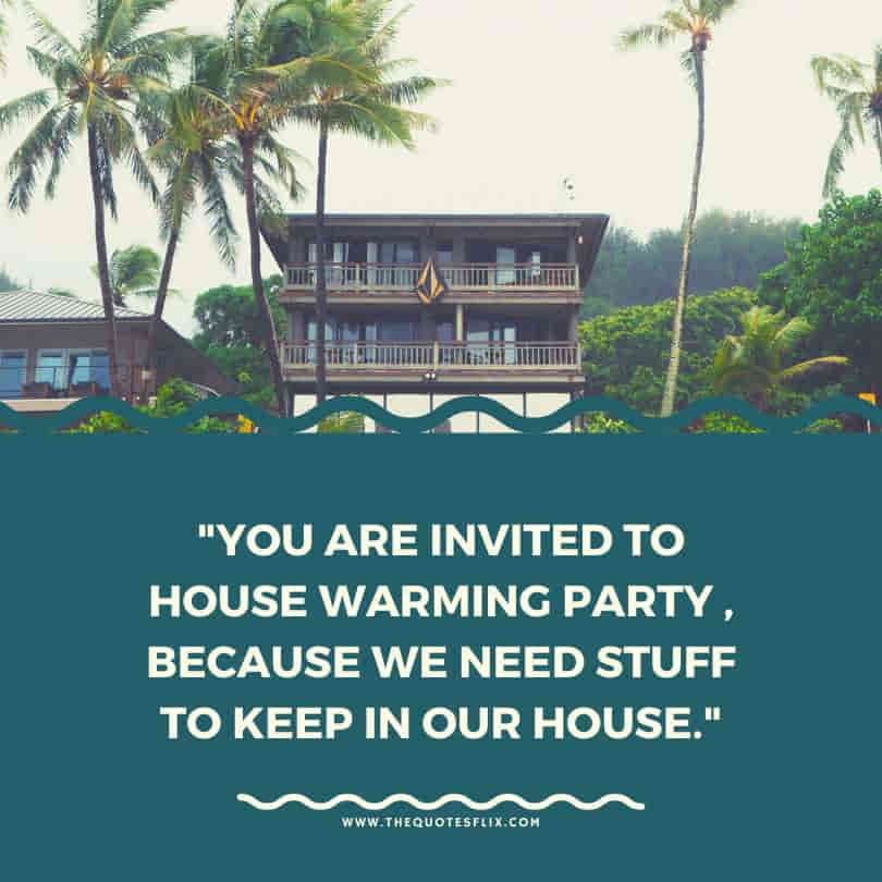 housewarming funny quotes - invited house party need stuff keep in house