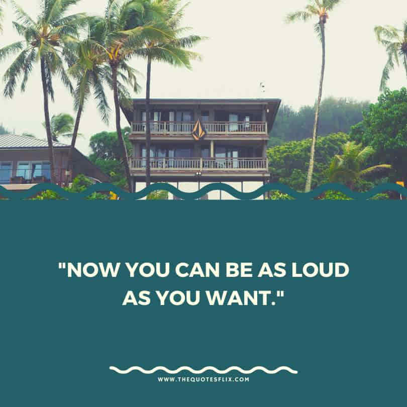 housewarming funny quotes - now you can be loud as you want