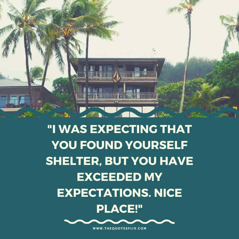 housewarming quotes funny - expecting found shelter expectations nice place