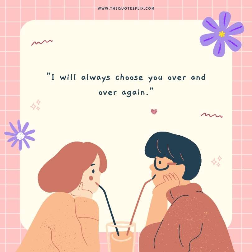 love making quotes - always choose you over and over again