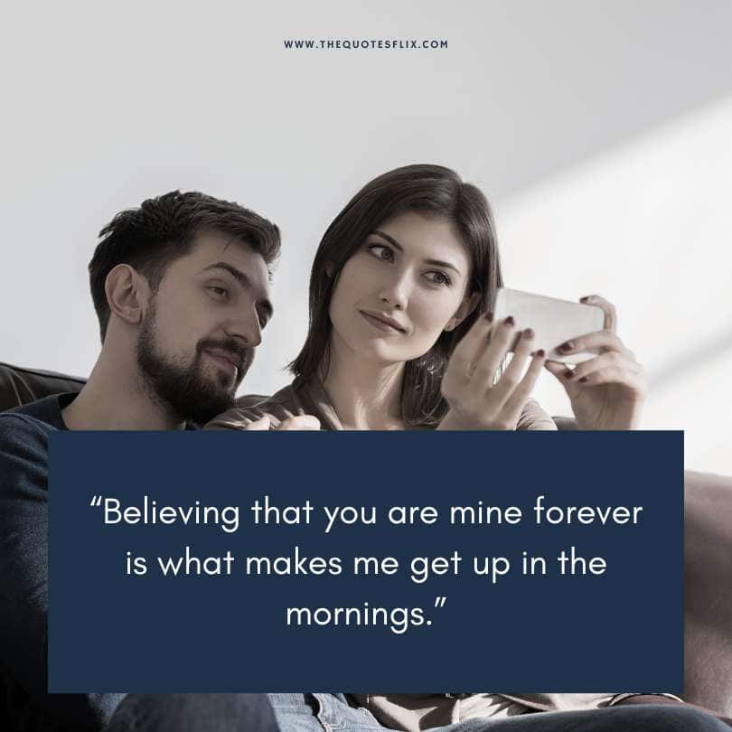 love quotes for her from heart - believing mine forever mornings