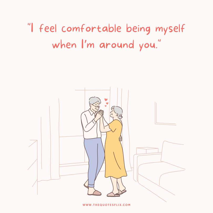 love quotes from the heart for her - feel comfortable when im around you