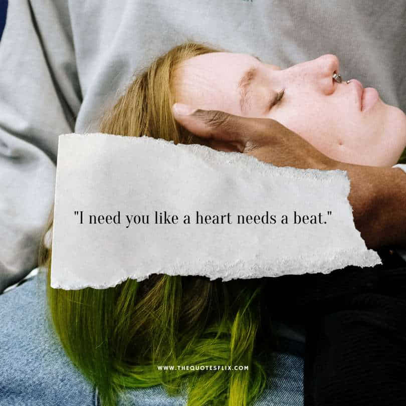 love quotes from the heart for her - need you like heart needs beat