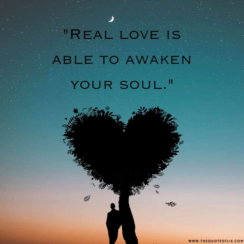 love quotes from the heart for her - real love awaken your soul