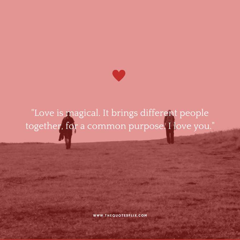 love quotes to her from heart - love is magical different people i love you