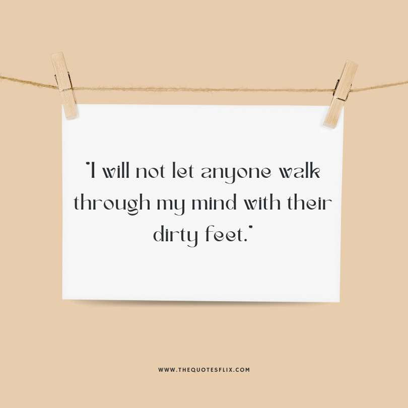 mahatma gandhi quotes - anyone walk my mind dirty feet