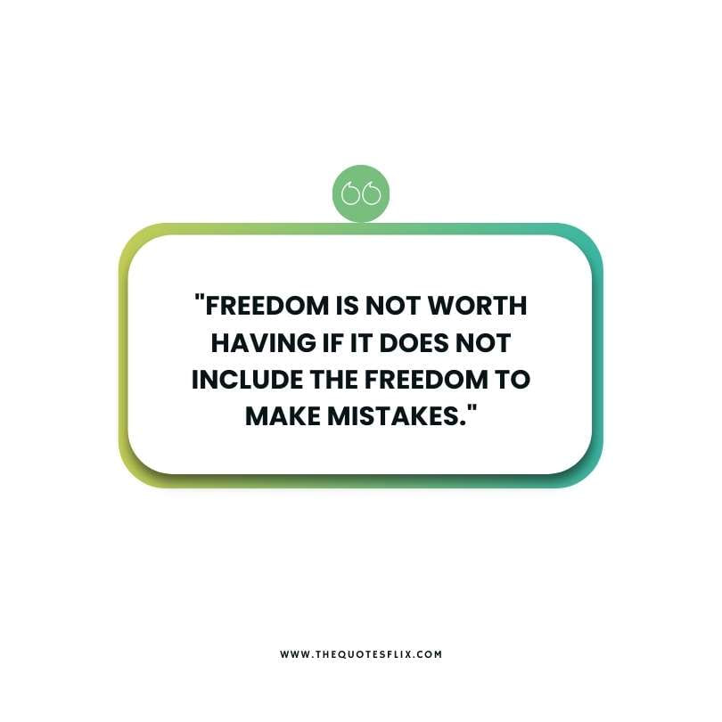 mahatma gandhi quotes - freedom worth freedom mistakes