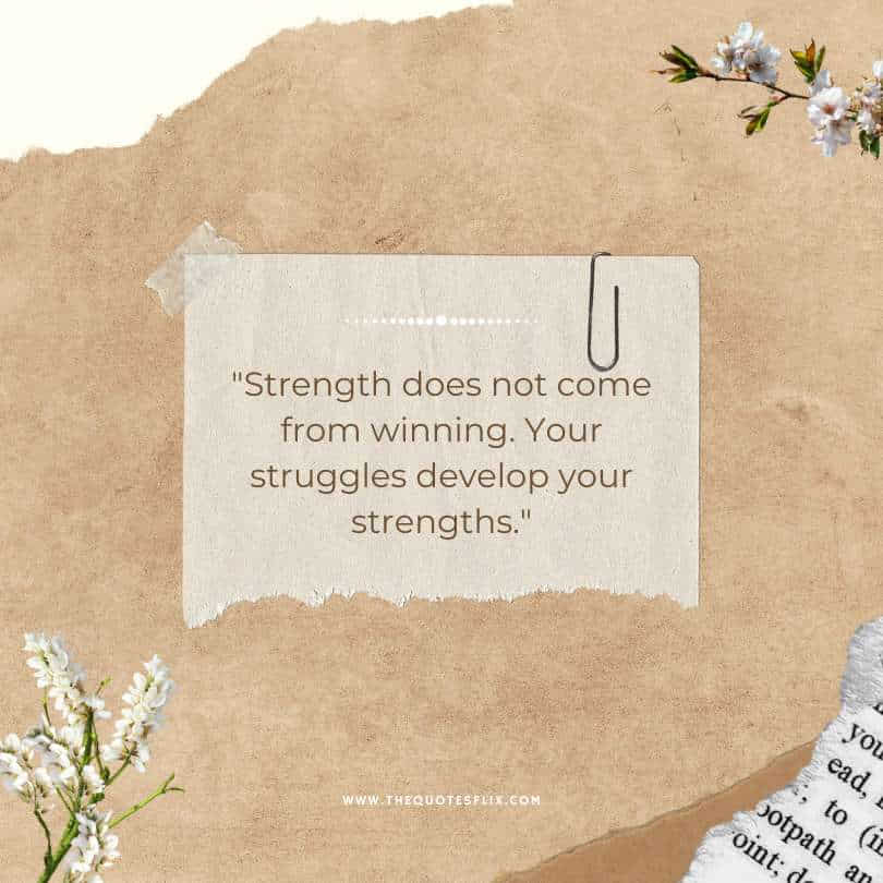 quotes by gandhi - strength winning struggles develop strengths