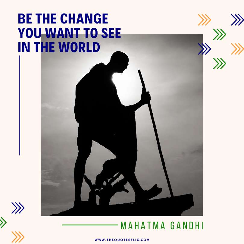quotes by mahatma gandhi - be the change in the world