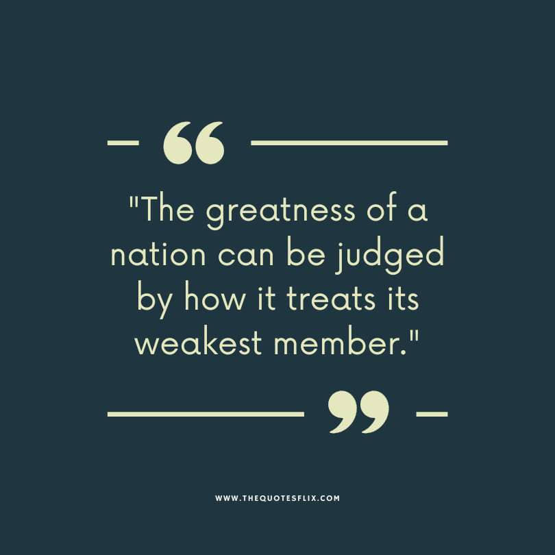 quotes by mahatma gandhi - greatness nation judged treats weakest member