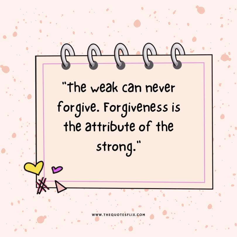 quotes of mahatma gandhi - weak forgiveness attribute os strong