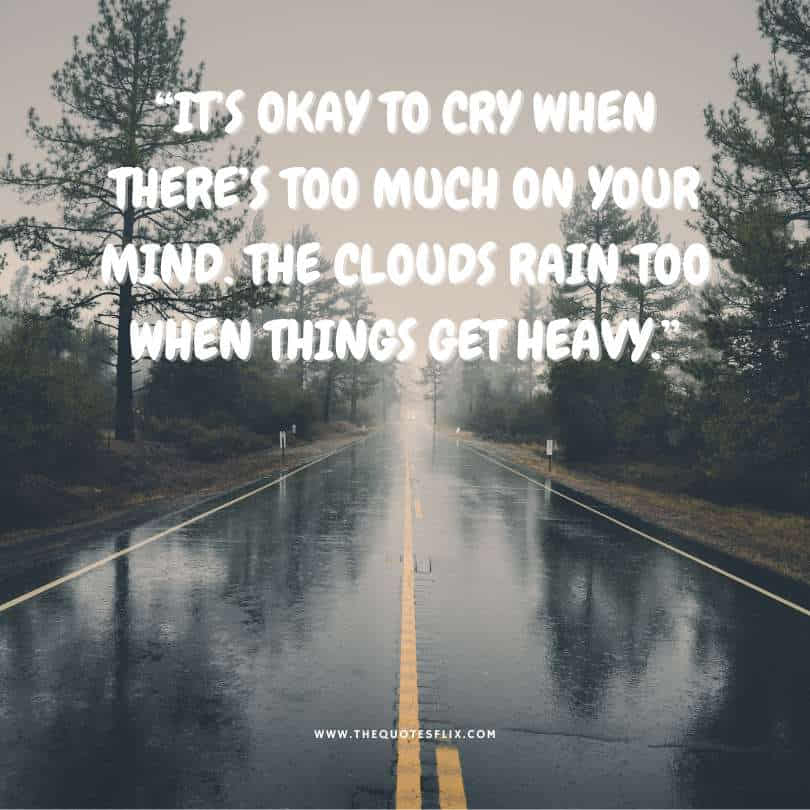 sad love quotes - cry mind clouds rain thngs heavy