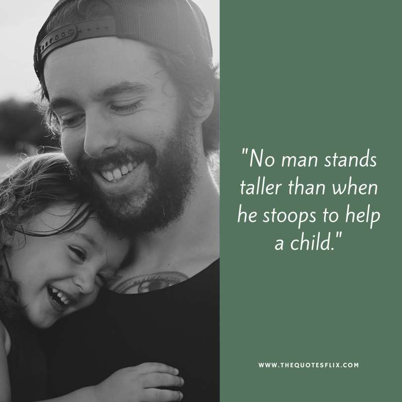 Emotional father quotes from daughter - no man stands taller to help child